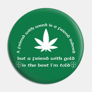 A Friend with weed Pin