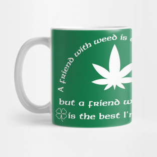 A Friend with weed Mug