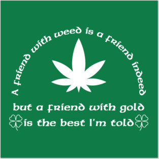A Friend with weed Posters and Art