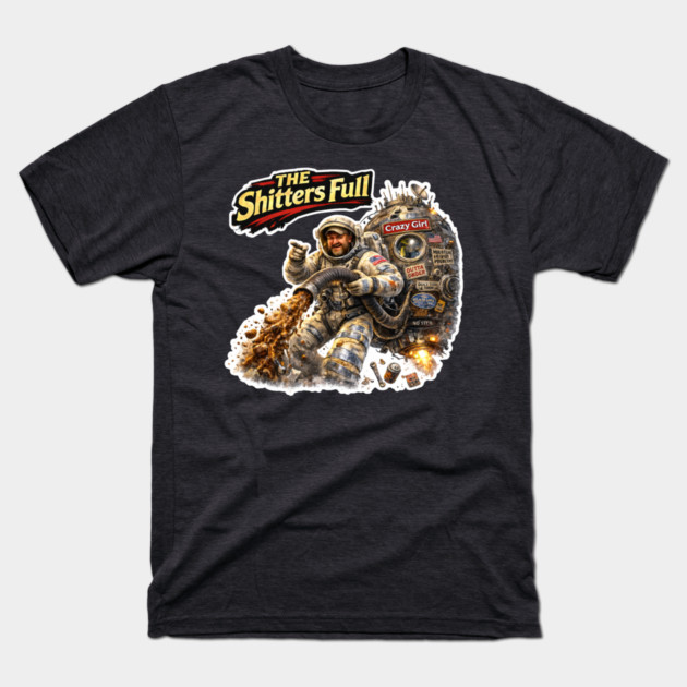Space Shitter's Full T-Shirt by CrazyGirl