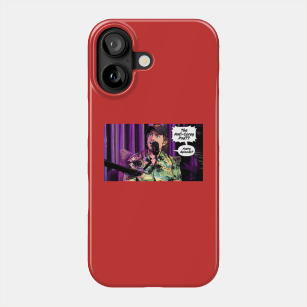 The Anti-Corey Pod? Phone Case by Jim and Them