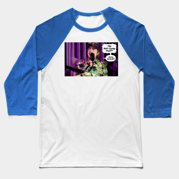The Anti-Corey Pod? Baseball T-Shirt by Jim and Them