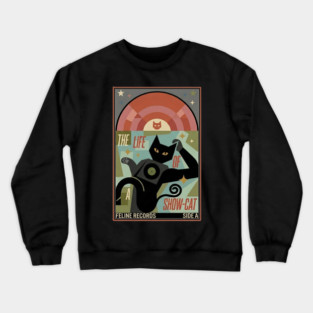 THE LIFE OF A SHOW CAT Crewneck Sweatshirt