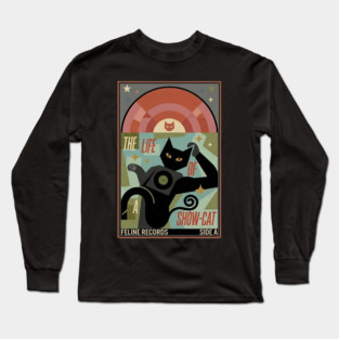 THE LIFE OF A SHOW CAT Long Sleeve T-Shirt