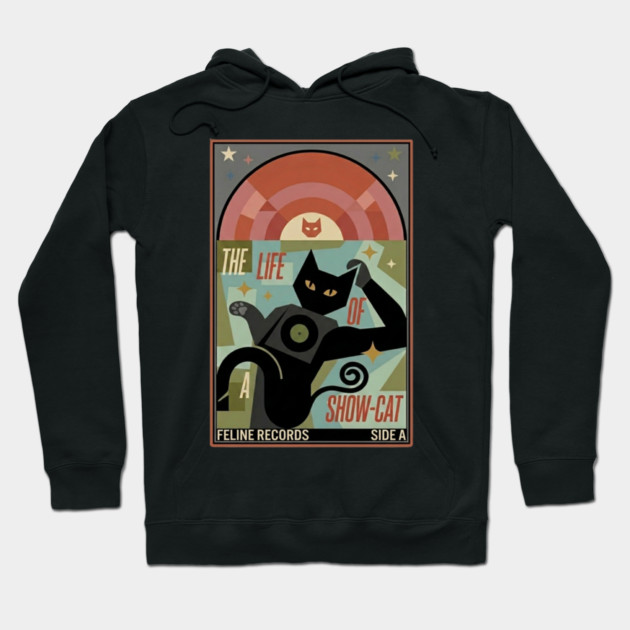 THE LIFE OF A SHOW CAT Hoodie by Cataura
