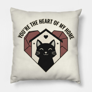 YOU ARE THE HEART OF MY HOME Pillow