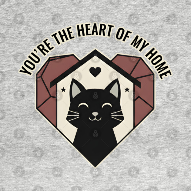 YOU ARE THE HEART OF MY HOME by Cataura