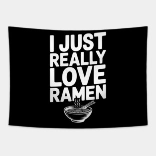 I Just Really Love Ramen Tapestry