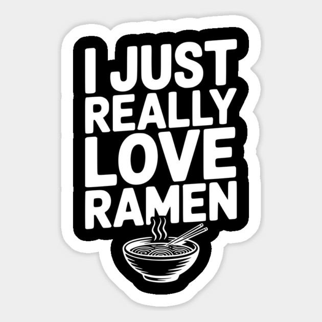 I Just Really Love Ramen Magnet by Frank Ring