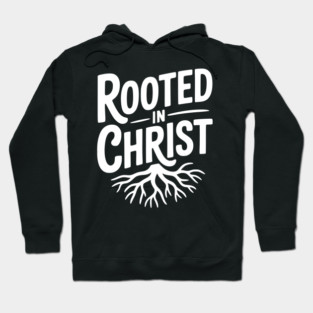 Rooted in Christ Hoodie