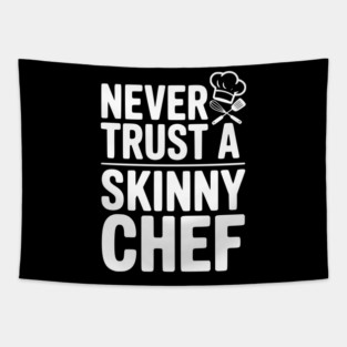 Never Trust a Skinny Chef Tapestry