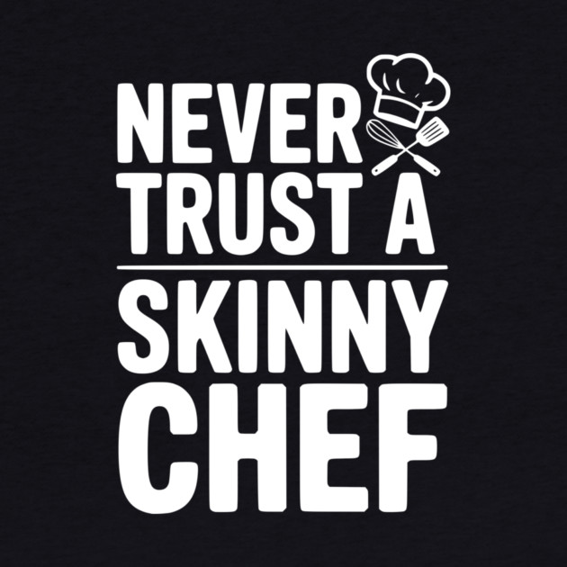 Never Trust a Skinny Chef by Frank Ring