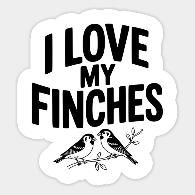 I Love My Finches Magnet by Frank Ring