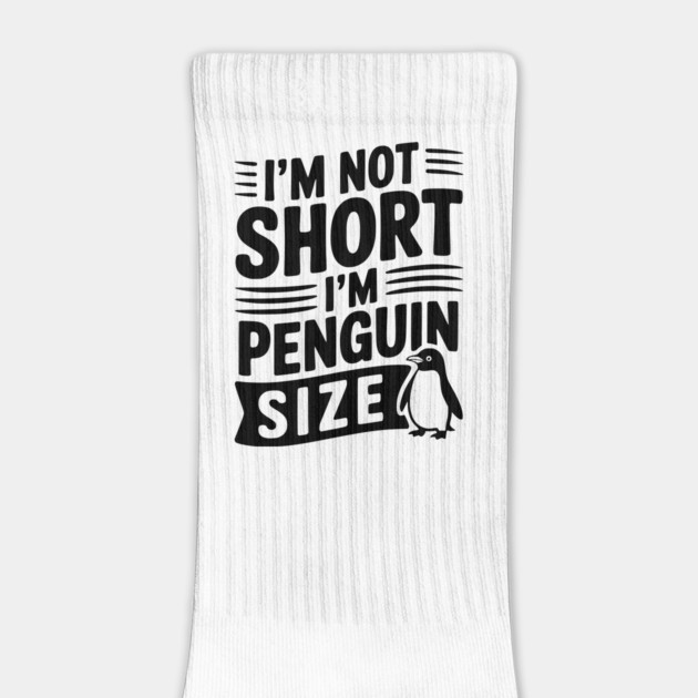 I'm Not Short I'm Penguin Size by Frank Ring