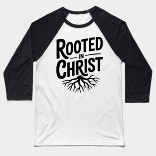 Rooted in Christ Baseball T-Shirt