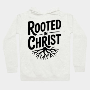 Rooted in Christ Hoodie