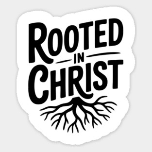 Rooted in Christ Sticker