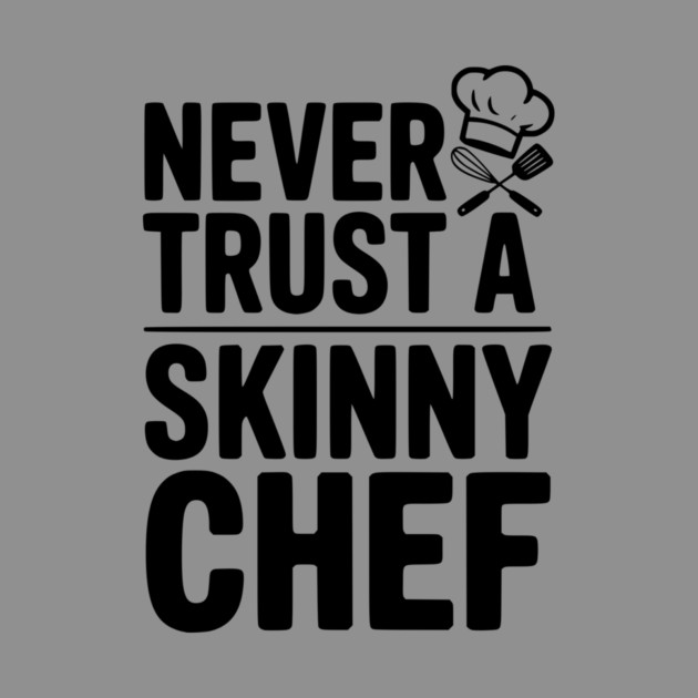 Never Trust a Skinny Chef by Frank Ring