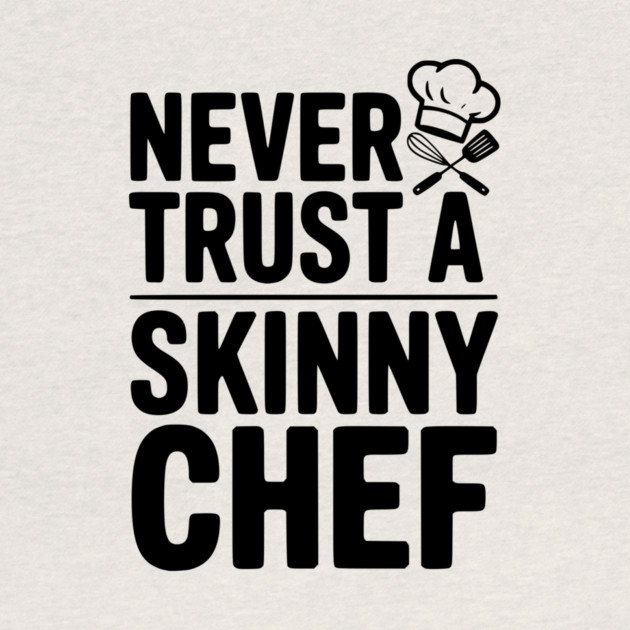 Never Trust a Skinny Chef by Frank Ring