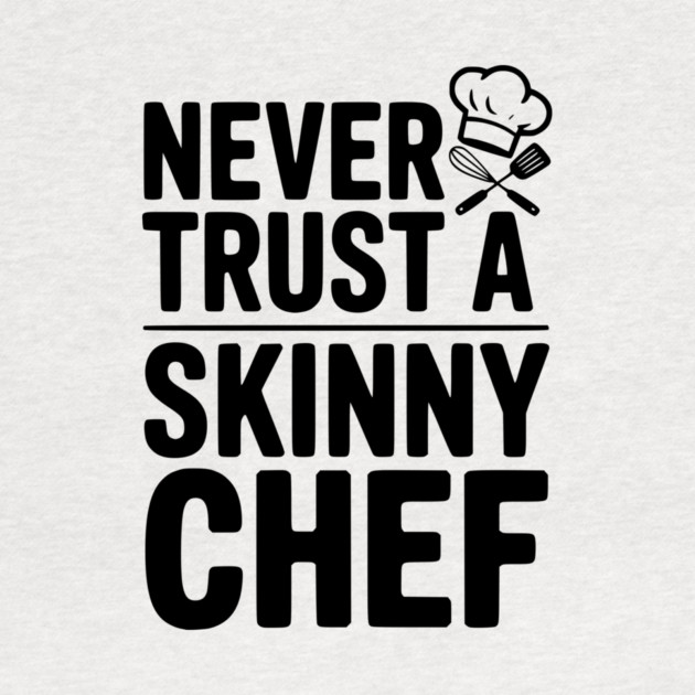 Never Trust a Skinny Chef by Frank Ring