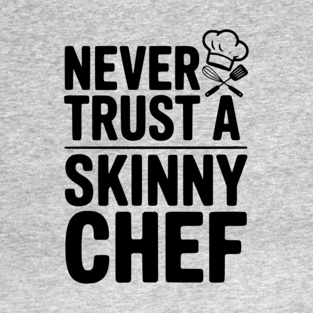 Never Trust a Skinny Chef by Frank Ring