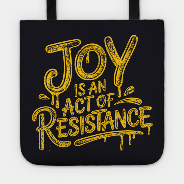 Joy Is An Act Of Resistance Tote by Charles's Store 8