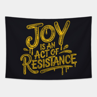 Joy Is An Act Of Resistance Tapestry