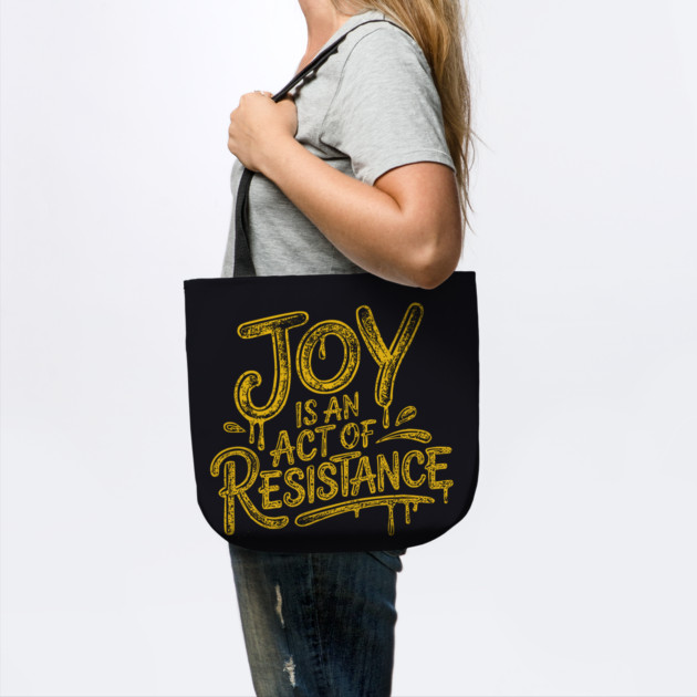Joy Is An Act Of Resistance by Charles's Store 8