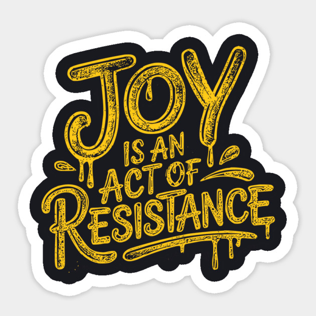 Joy Is An Act Of Resistance Magnet by Charles's Store 8