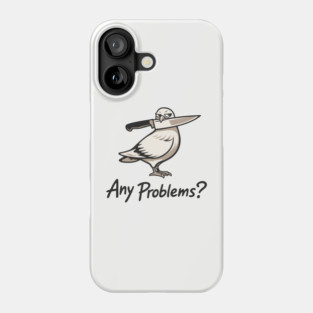 Any Problems? Intimidation Attitude Vibes Phone Case