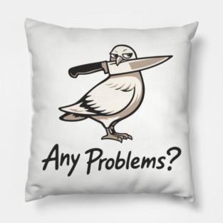 Any Problems? Intimidation Attitude Vibes Pillow