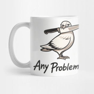Any Problems? Intimidation Attitude Vibes Mug