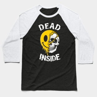 Dead Inside Existential Dread Emotional Burnout Baseball T-Shirt
