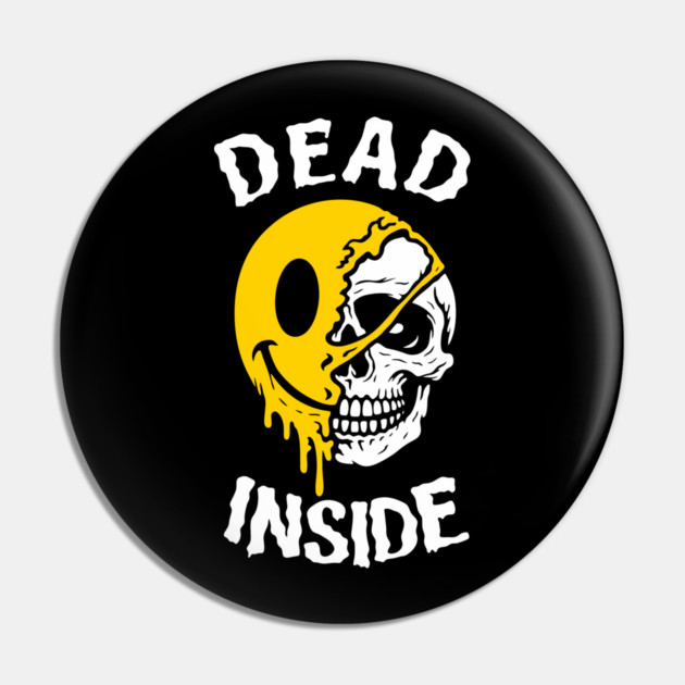 Dead Inside Existential Dread Emotional Burnout Pin by Anticorporati