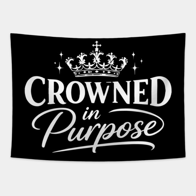 Crowned In Purpose Christian Gift Tapestry by Francisca's Store