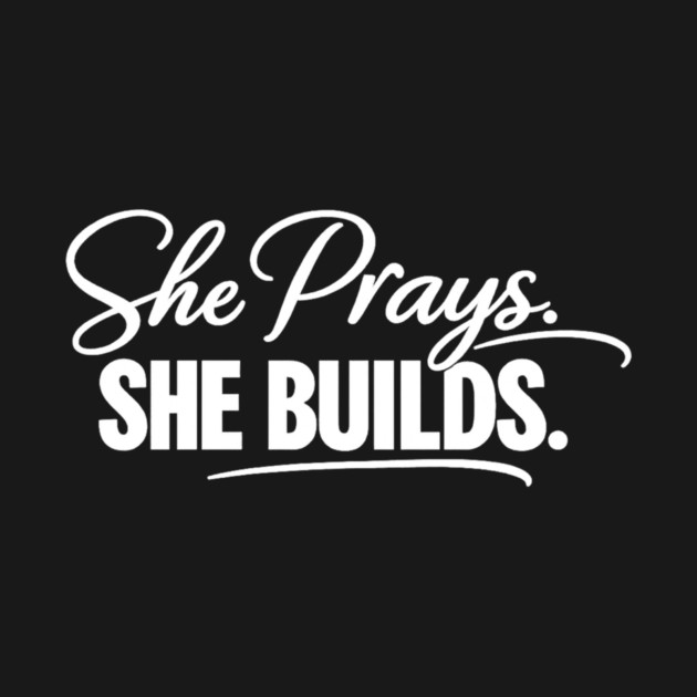 She Prays, She Builds Christian Gift by Francisca's Store