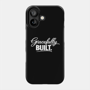 Gracefully Built Christian Gift Phone Case