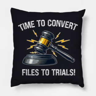 Time To Convert Files To Trials! Pillow