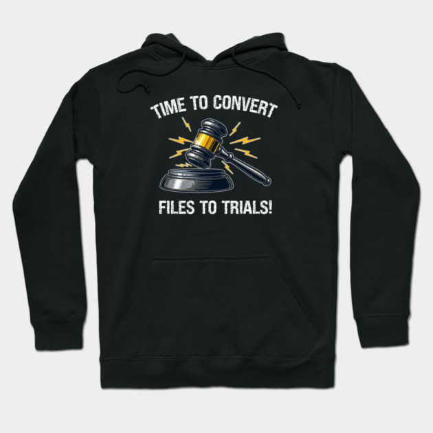 Time To Convert Files To Trials! Hoodie by Charles's Store 8