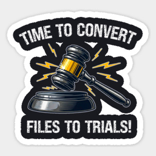 Time To Convert Files To Trials! Magnet