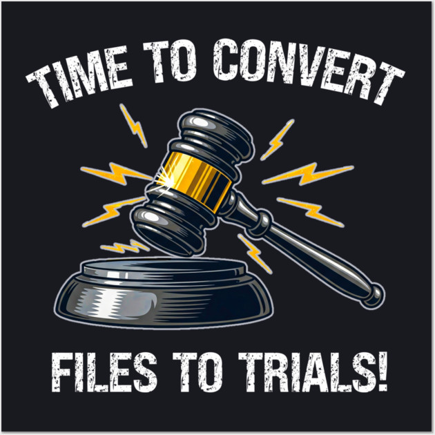 Time To Convert Files To Trials! Wall Art by Charles's Store 8