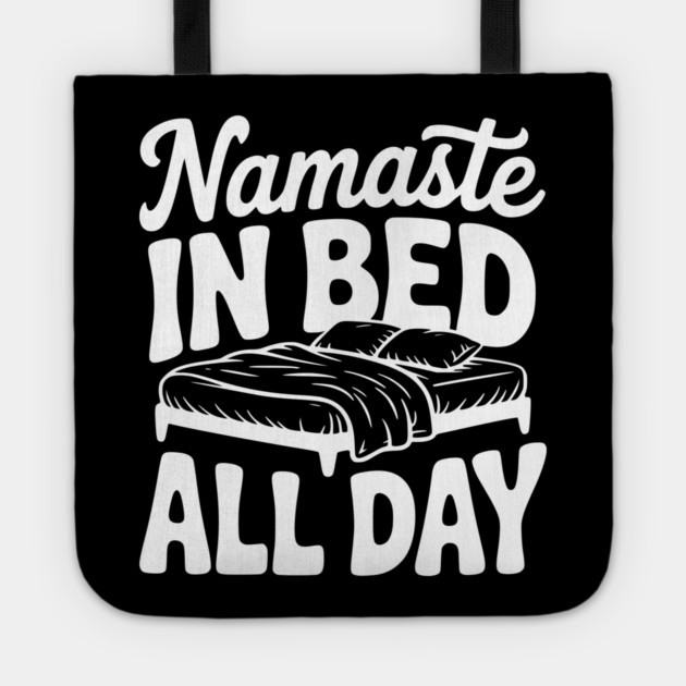 Namaste in Bed All Day Tote by Frank Ring