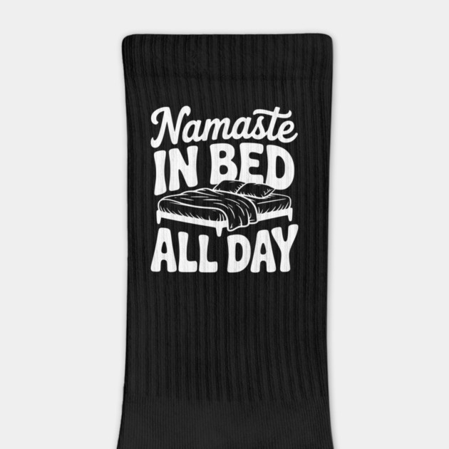 Namaste in Bed All Day by Frank Ring