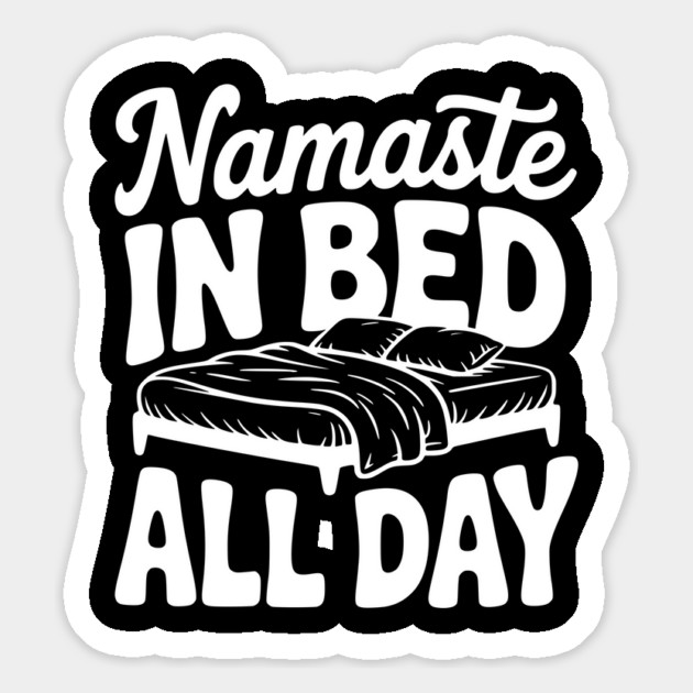 Namaste in Bed All Day Magnet by Frank Ring