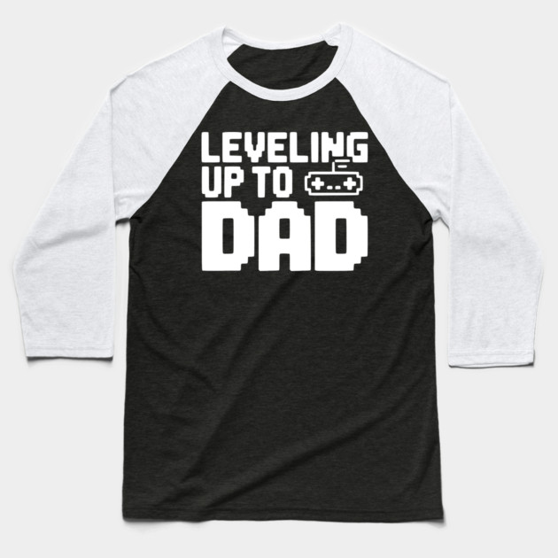 Leveling Up to Dad Baseball T-Shirt by Frank Ring