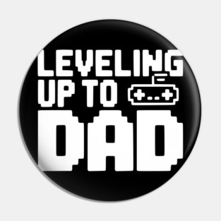 Leveling Up to Dad Pin