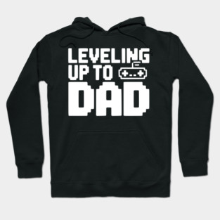 Leveling Up to Dad Hoodie