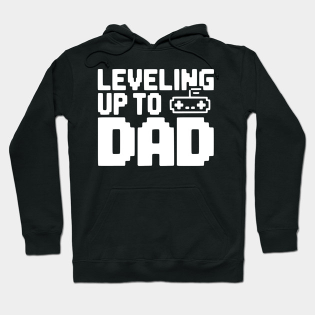 Leveling Up to Dad Hoodie by Frank Ring