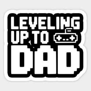 Leveling Up to Dad Sticker