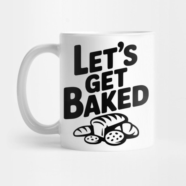 Let's Get Baked by Frank Ring